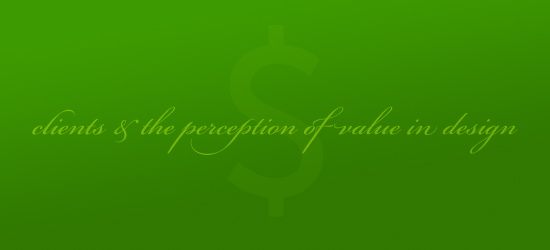 clients and the perception of value in design