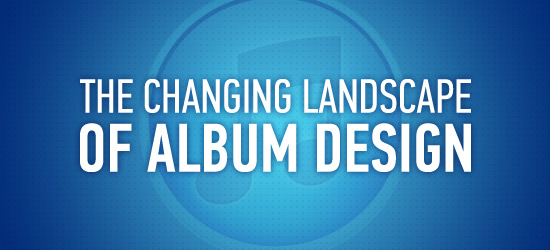 The Changing Landscape of Album Design
