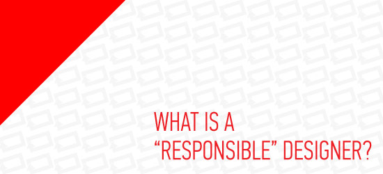 How to be a Responsible Designer