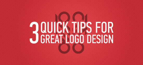 3 Quick Tips for Great Logo Design
